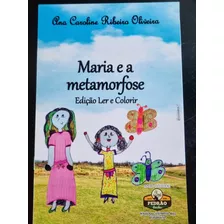 Livro Maria E A Metamorfose 