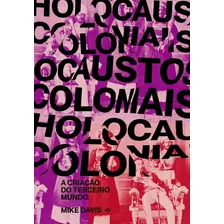 Holocaustos Coloniais: A Criação Do Terceiro Mundo, De Mike Davis. Editora Veneta, Capa Mole Em Português