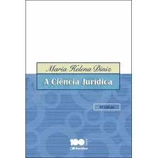 A Ciência Jurídica, De Maria Helena Diniz., Vol. Na. Editora Saraiva, Capa Mole Em Português, 00