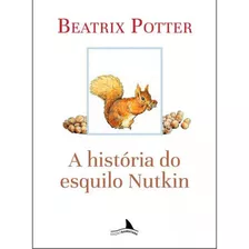 A História Do Esquilo Nutkin, De Potter, Beatrix. Editorial Ediçoes Barbatana, Tapa Mole En Português