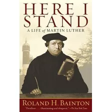Here I Stand - Roland H Bainton