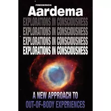 Libro Explorations In Consciousness : A New Approach To O...