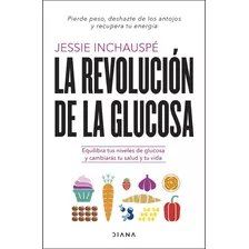 Libro La Revolucion De La Glucosa Jessie Inchauspe