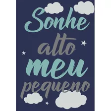 Quadro Moldura Tamanho 21x30cm - Sonhe Alto Meu Pequeno