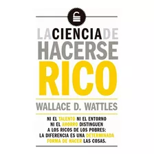 La Ciencia De Hacerse Rico De Wallace Wattless - Libro Nuevo