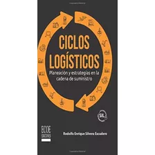 Libro: Ciclos Logísticos. Planeación Y Estrategias En La Cad