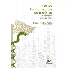 Textos Fundamentais De Bioética - Um Olhar Sobre A Vida E...