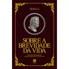 Sobre A Brevidade Da Vida - Edição De Luxo Almofadada, De Séneca. Editora Garnier, Capa Dura, Edição 1 Em Português, 2024