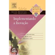 Livro Implementando A Inovação, De Harvard Business School. Editora Elsevier Em Português