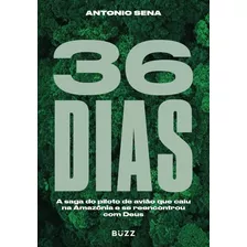 Livro 36 Dias A Saga Do Piloto Que Caiu Na Amazônia 
