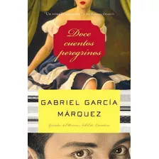 Doce Cuentos Peregrinos, De Gabriel García Márquez. Editorial Vintage Espanol, Tapa Blanda En Español