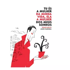 Tu És A Mulher Da Minha Vida, Ela A Mulher Dos Meus Sonhos, De Brito, Pedro. Série Hqueria Editora Rodrigo Pereira Lopes De Faria E Silva 13645530827, Capa Mole Em Português, 2022