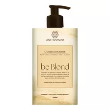  Condicionador Iluminador Be Blond Ana Hickmann 340ml