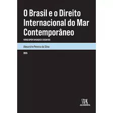 O Brasil E O Direito Internacional Do Mar Contemporâneo Novas Oportunidades E Desafios