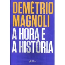 Hora E A Historia, A, De Magnoli. Editora Tres Estrelas, Capa Mole, Edição 1 Em Português, 2015