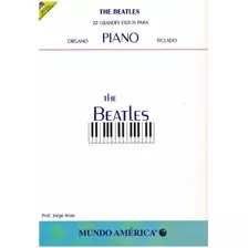 The Beatles: 22 Grandes Éxitos Para Órgano / Piano / Teclado