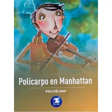 Policarpo De Manhattan, De Pol Delano., Vol. 1. Editorial Zigzag, Tapa Blanda En Español, 2020