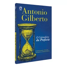 O Calendario Da Profecia | Antonio Gilberto