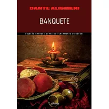 Banquete, De Alighieri, Dante. Editora Lafonte Ltda, Capa Mole Em Português, 2018
