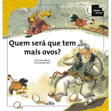 Quem Será Que Tem Mais Ovos?, De Kim, Hae Weon. Série Tan Tan Callis Editora Ltda., Capa Mole Em Português, 2011