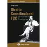 Direito Constitucional Fcc: Questões Comentadas De Provas Elaboradas Pela Fundação Carlos Chagas De Rodrigo Menezes Pela Ferreira (2007)