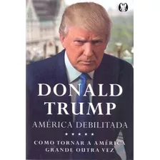 Trump - America Debilitada