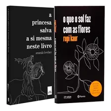 A Princesa + O Que O Sol Faz Com As Flores - Kit 2 Livros