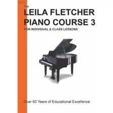 The Leila Fletcher Piano Course 3 - For Individual & Class L