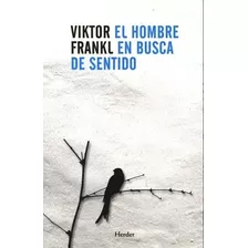 El Hombre En Busca De Sentido - Viktor Frankl - Herder