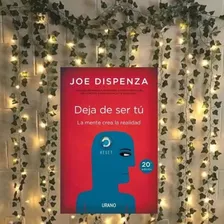 Libro Deja De Ser Tu, De Dispenza, Joe. Editorial Ediciones Urano, Tapa Blanda En Español