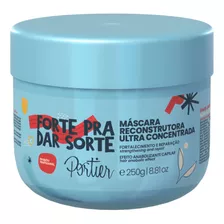 Portier Forte Pra Dar Sorte - Máscara Reconstrutora 250g