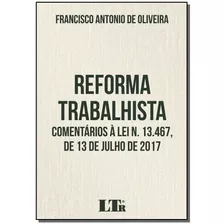 Reforma Trabalhista: Comentários À Lei N. 13.467, De 13 De