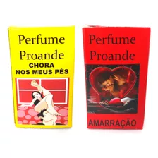 Perfume Proande Amarração Chora Nos Meus Pés Kit Amor Atrair Masculino Feminino