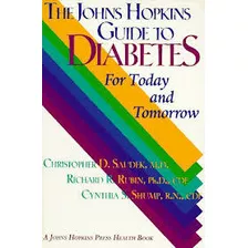 Livro The Johns Hopkins Guide To Diabetes For Today And Tomorrow - Christopher D. Saudek / Richard R. Rubin / Cynthi [1997]