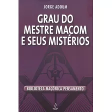 Grau Do Mestre Macom E Seus Mistérios, De Adoum, Jorge. Editora Pensamento-cultrix Ltda., Capa Mole Em Português, 2011