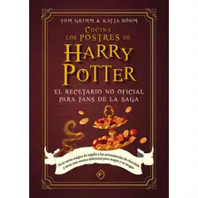 Cocina Los Postres De Harry Potter, De Tom Grimm. Editorial Duomo, Tapa Dura En Español, 2022