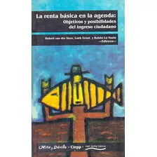 La Renta Basica En La Agenda: Objetivos Y Posibilidades Del Ingreso Ciudadano, De Van Der Veen, Groot Y Otros. N/a, Vol. Volumen Unico. Editorial Miño Y Davila, Tapa Blanda, Edición 1 En Español, 2002