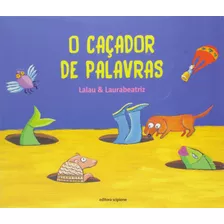 O Caçador De Palavras, De Lalau. Editora Somos Sistema De Ensino, Capa Mole Em Português, 2015