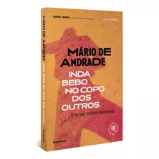 Inda Bebo No Copo Dos Outros: Por Uma Estética Modernista, De De Andrade, Mário. Autêntica Editora Ltda.,autentica, Capa Mole Em Português, 2022