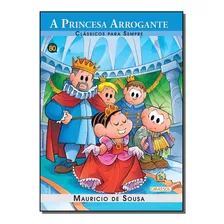 Turma Da Mônica - Clássicos Ilustrados - A Princesa Arrogan