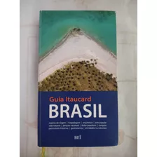 Livro Guia Brasil - Roteiros De Viagem, Hospedagem, Arquitetura, Arte Popular, Vida Noturna, Parques Nacionais, Festas Populares, Compras, Patrimônio Histórico, Gastronomia E Atividades (bom Estado)