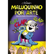 Maluquinho Por Arte , De Pinto, Ziraldo Alves. Editora Globo S/a, Capa Mole Em Português, 2007