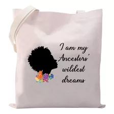 I Am My Ancestors39 Wildest Dream Tote Bag African Amer...