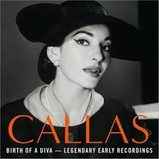 Cd - Maria Callas - The Birth Of A Diva - ( 2007 ) - Lacrado