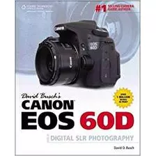 David Buschs Canon Eos 60d Guide To Digital Slr Photography 