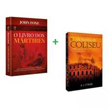 Kit 2 Livros Os Mártires Do Coliseu + O Livro Dos Mártires John Foxe | Cpad