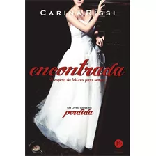 Encontrada - A Espera Do Felizes Para Sempre - Carina Rissi