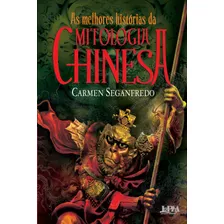 As Melhores Histórias Da Mitologia Chinesa, De Seganfredo, Carmem. Editora Publibooks Livros E Papeis Ltda., Capa Mole Em Português, 2013