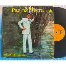 Lp Ozéias De Paula - Paz Na Terra (( Db ))