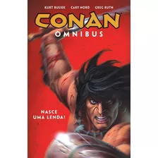 Conan Omnibus Vol. 1: Nasce Uma Lenda, De Busiek, Kurt. Editora Edições Mythos Eireli,dark Horse, Capa Mole Em Português, 2021